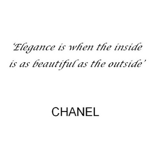 Chanel Quote Elegance is When the Inside is as Beautiful as 
